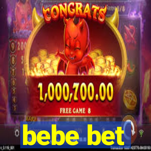 bebe bet